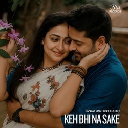 Keh Bhi Na Sake