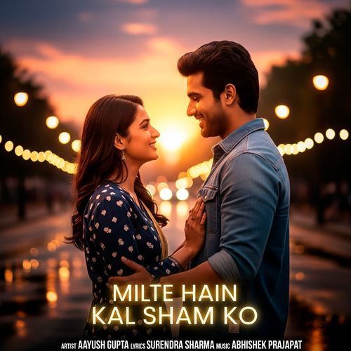 Milte Hain Kal Sham Ko