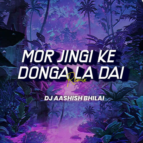 Mor Jingi Ke Donga La Dai Remix