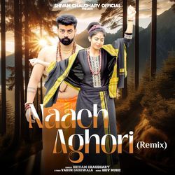 NAACH AGHORI (Remix)-BS4dAzdTdHg