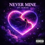 NEVER MINE