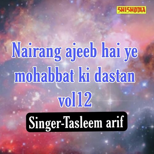Nairang Ajeeb Hai Ye Mohabbat Ki Dastan Vol 12