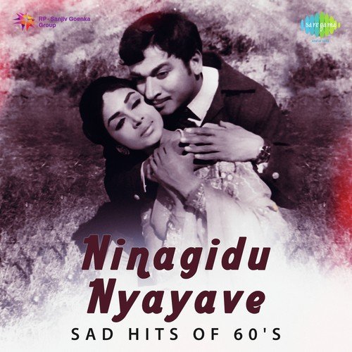 Ninagidu Nyayave - Sad Hits Of 60s