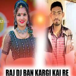 RAJ DJ BAN KARGI KAI RE-Nxs9fhpzTwY