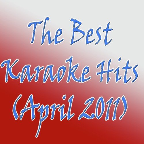 The Best Karaoke Hits (April 2011)