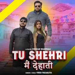 Tu Shehri Main Dehati-Ij0OAThiaEM