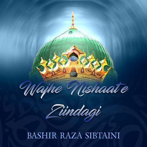 Wajhe Nishaat e Zindagi