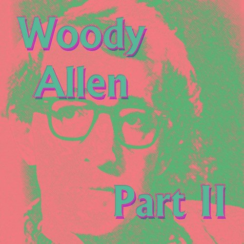 Woody Allen Part ll