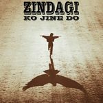 ZINDAGI KO JINE DO