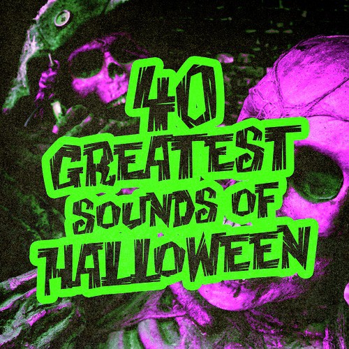 40 Greatest Sounds of Halloween