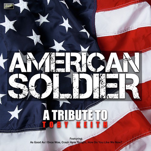 American Soldier - A Tribute to Toby Keith