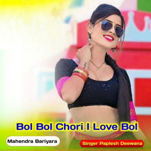 Bol Bol Chori I Love Bol