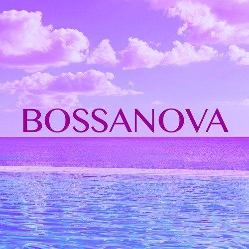 Bossanova - World Dance Music for Latin Ballroom Dance, Samba, Cha Cha and Sensual Rumba