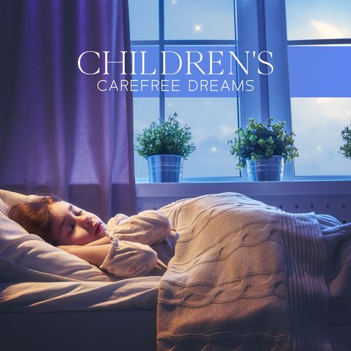 Children&#039;s Carefree Dreams: Music for Tranquil and Good Sleep_poster_image