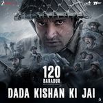 Dada Kishan Ki Jai From 120 Bahadur