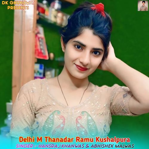 Delhi M Thanadar Ramu Kushalpura