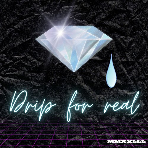 Drip For Real cover art