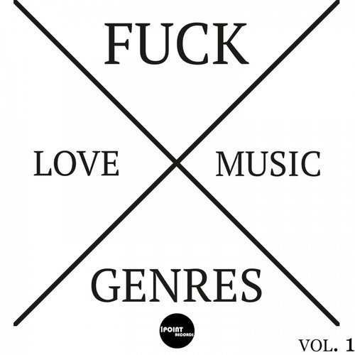 Fuck Genres Love Music, Vol. 1
