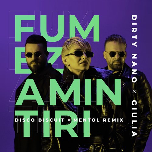 Fumez amintiri (Disco Biscuit & Mentol Remix)