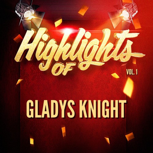 Highlights of Gladys Knight, Vol. 1