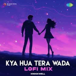 Kya Hua Tera Wada - LoFi Mix-XV0bBRxpWkk