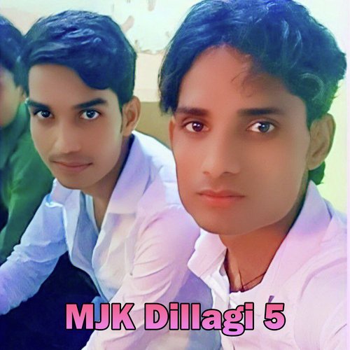 MJK Dillagi 5