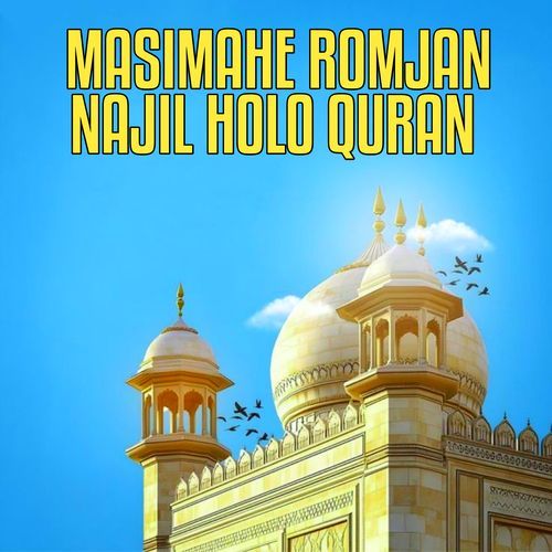 Masimahe Romjan Najil Holo Quran
