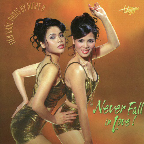 Never Fall in Love - Liên Khúc Paris By Night 8