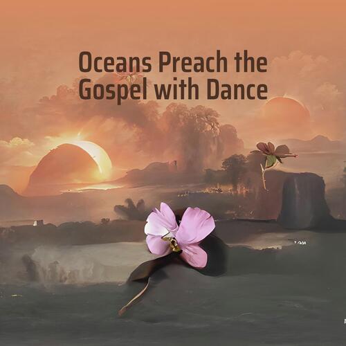 Oceans Preach The Gospel With Dance Song Download from Oceans