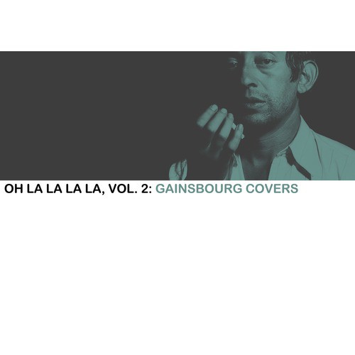 Oh La La La La, Vol. 2: Gainsbourg Covers