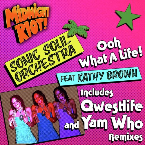 Ooh What a Life (Yam Who? Disco Mix)