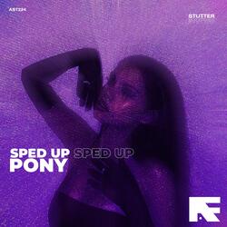 Pony (Stutter Techno Sped Up) by Stutter