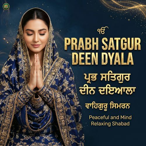 Prabh Satgur Deen Dyala
