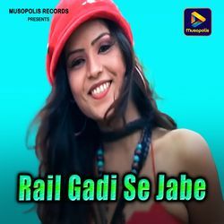 Rail Gadi Se Jabe