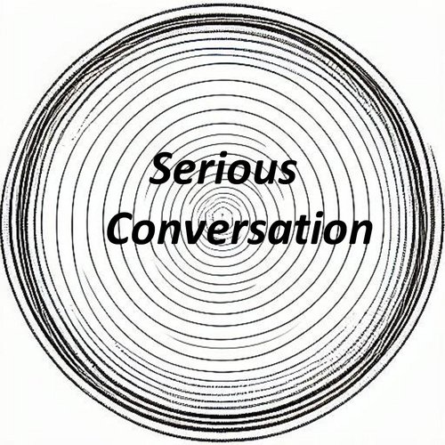 Serious Conversation