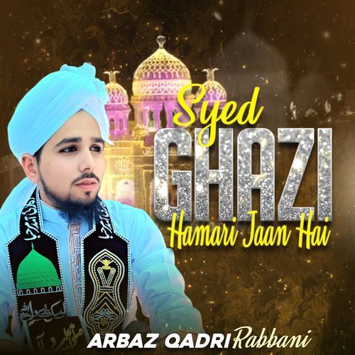 Syed Ghazi Hamari Jaan Hai