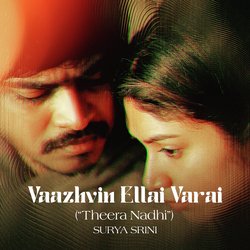 Vaazhvin Ellai Varai (Theera Nadhi)-NxE8AyQEZ3I