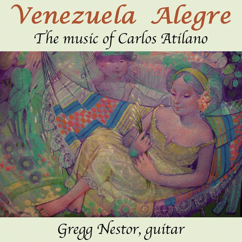 Venezuela Alegre: The Music of Carlos Atilano_poster_image