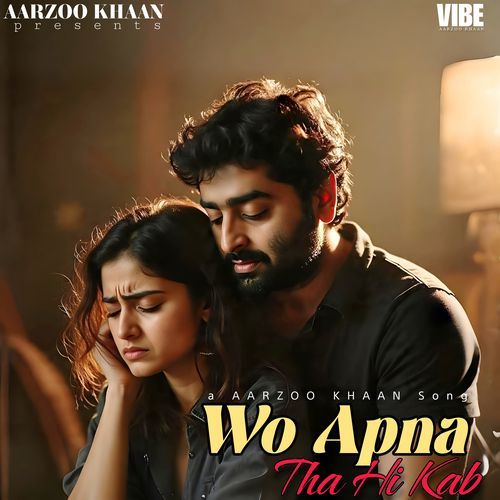 Wo Apna Tha Hi Kab