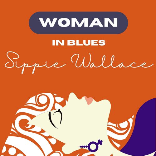 Woman in Blues - Sippie Wallace