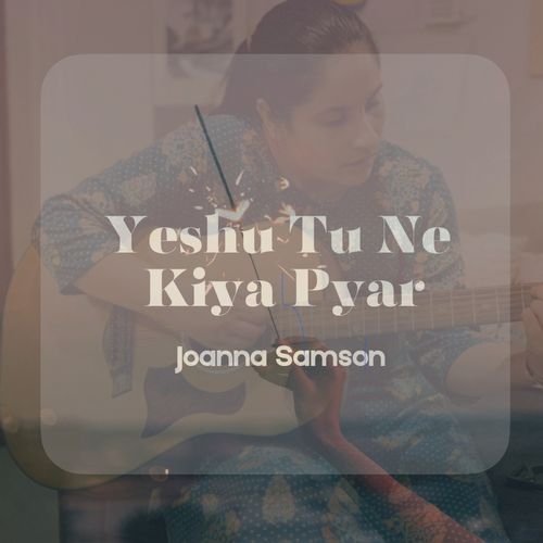 Yeshu Tu Ne Kiya Pyar