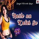 Aaile Na Katar Se (Bhojpuri)