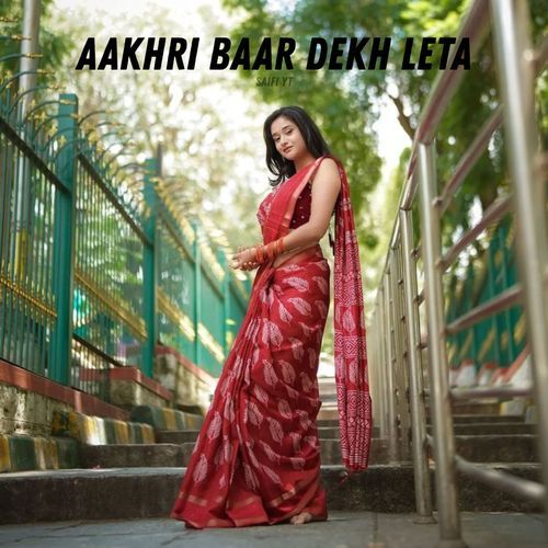 Aakhri Baar Dekh Leta