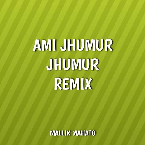 Ami Jhumur Jhumur Remix