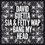 Bang My Head (feat. Sia &amp; Fetty Wap)