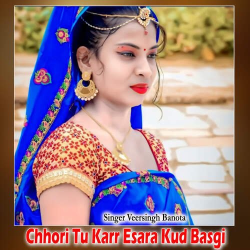 Chhori Tu Karr Esara Kud Basgi