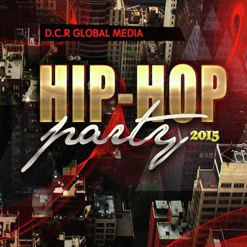D.C.R Global Media. Hip-Hop Party 2015