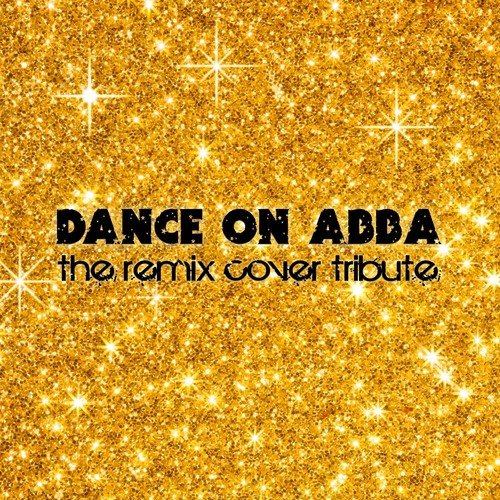 Dance On Abba - The Remix Cover Tribute
