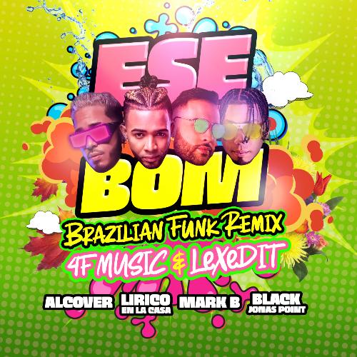 ESE BOM (feat. Alcover, Lirico en la Casa & Black Jonas Point) (Brazilian Funk Remix)