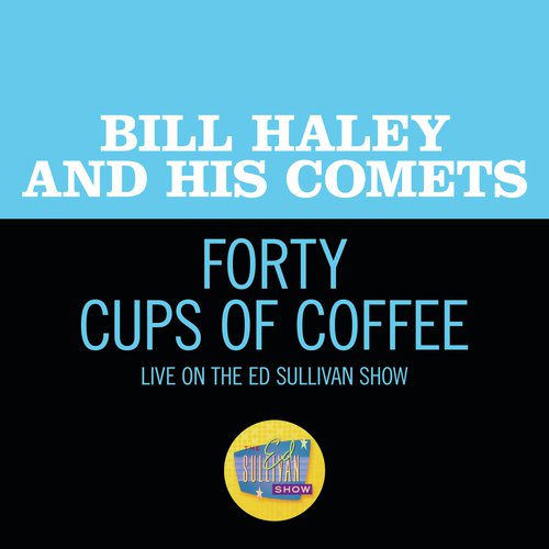 Forty Cups Of Coffee (Live On The Ed Sullivan Show, April 28, 1957) cover art